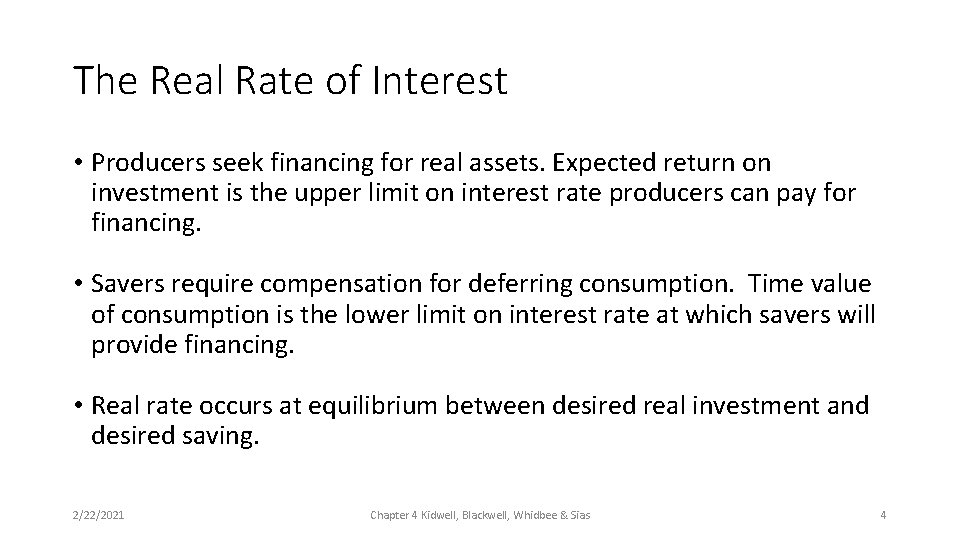 The Real Rate of Interest • Producers seek financing for real assets. Expected return