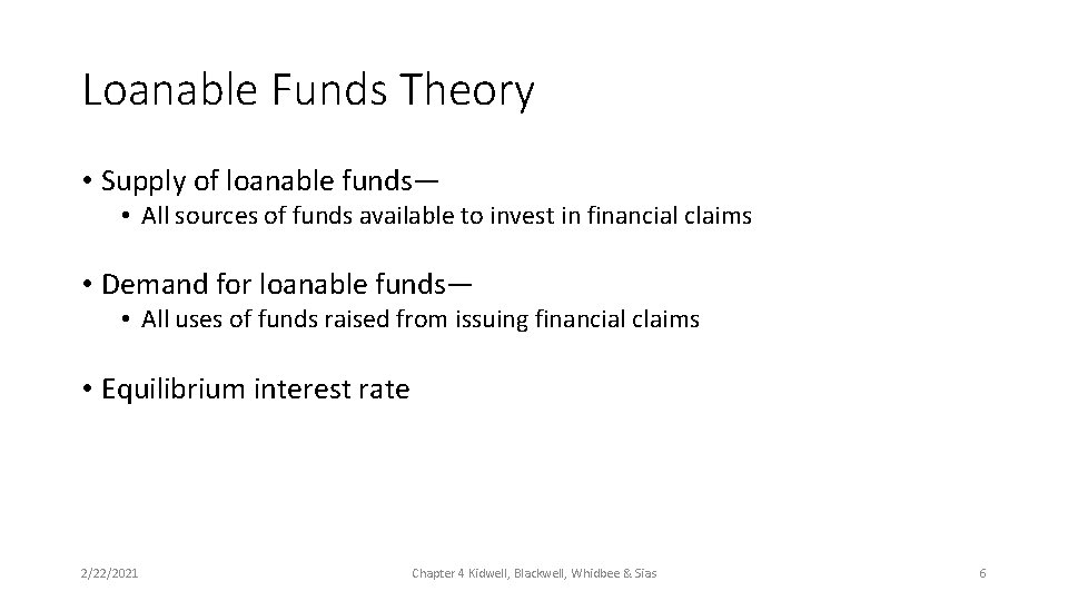 Loanable Funds Theory • Supply of loanable funds— • All sources of funds available