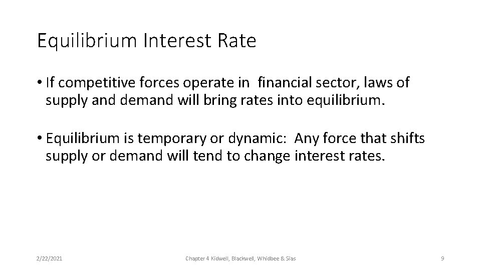 Equilibrium Interest Rate • If competitive forces operate in financial sector, laws of supply