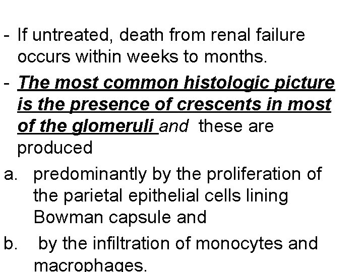 - If untreated, death from renal failure occurs within weeks to months. - The