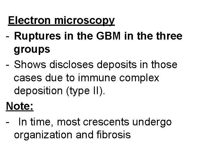 Electron microscopy - Ruptures in the GBM in the three groups - Shows discloses