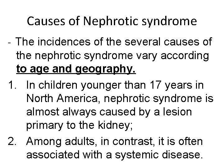 Causes of Nephrotic syndrome - The incidences of the several causes of the nephrotic