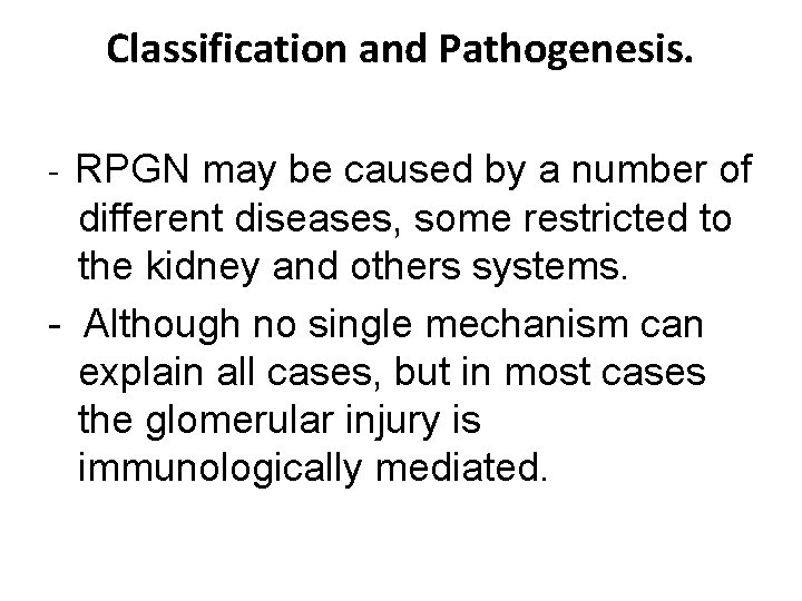 Classification and Pathogenesis. - RPGN may be caused by a number of different diseases,