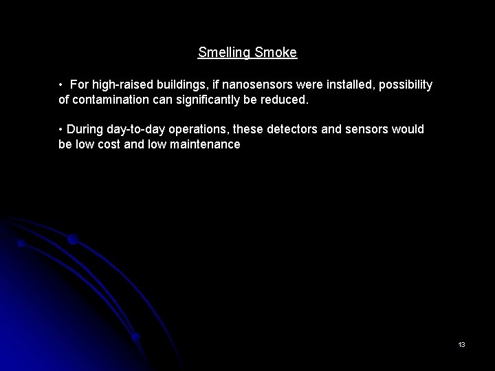 Smelling Smoke • For high-raised buildings, if nanosensors were installed, possibility of contamination can Smelling Smoke • For high-raised buildings, if nanosensors were installed, possibility of contamination can