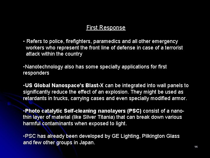 First Response • Refers to police, firefighters, paramedics and all other emergency workers who First Response • Refers to police, firefighters, paramedics and all other emergency workers who
