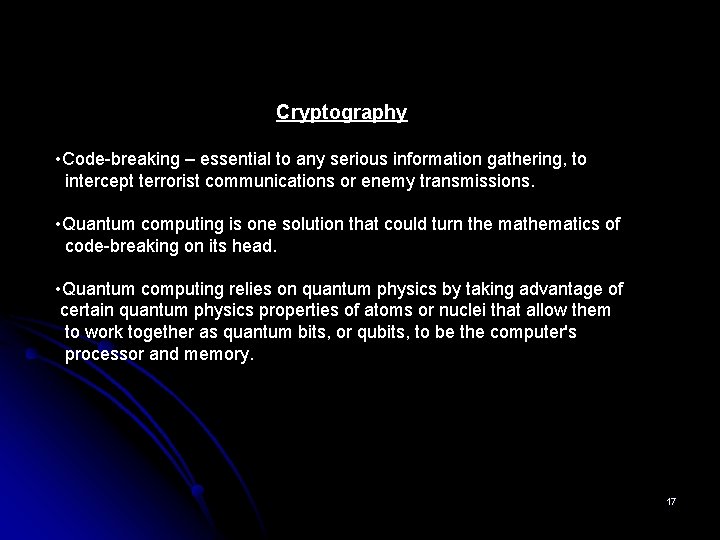 Cryptography • Code-breaking – essential to any serious information gathering, to intercept terrorist communications Cryptography • Code-breaking – essential to any serious information gathering, to intercept terrorist communications