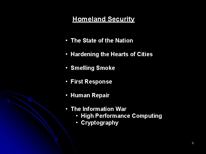 Homeland Security • The State of the Nation • Hardening the Hearts of Cities Homeland Security • The State of the Nation • Hardening the Hearts of Cities