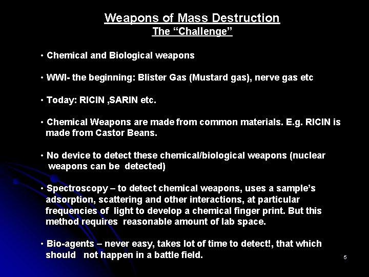 Weapons of Mass Destruction The “Challenge” • Chemical and Biological weapons • WWI- the Weapons of Mass Destruction The “Challenge” • Chemical and Biological weapons • WWI- the