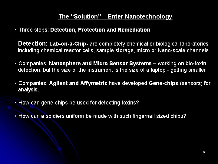 The “Solution” – Enter Nanotechnology • Three steps: Detection, Protection and Remediation Detection: Lab-on-a-Chip- The “Solution” – Enter Nanotechnology • Three steps: Detection, Protection and Remediation Detection: Lab-on-a-Chip-