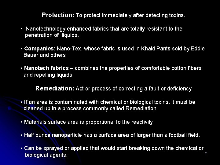 Protection: To protect immediately after detecting toxins. • Nanotechnology enhanced fabrics that are totally Protection: To protect immediately after detecting toxins. • Nanotechnology enhanced fabrics that are totally