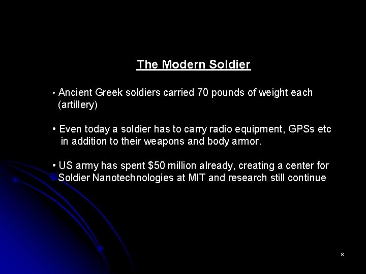 The Modern Soldier • Ancient Greek soldiers carried 70 pounds of weight each (artillery) The Modern Soldier • Ancient Greek soldiers carried 70 pounds of weight each (artillery)