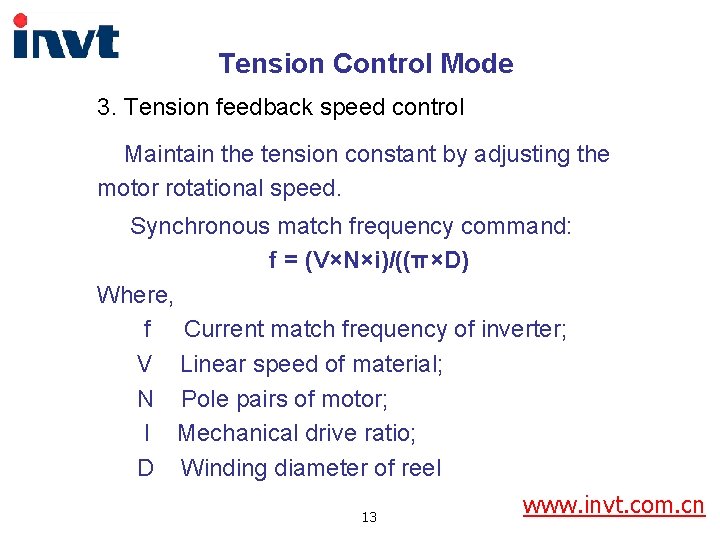 Tension Control Mode 3. Tension feedback speed control Maintain the tension constant by adjusting