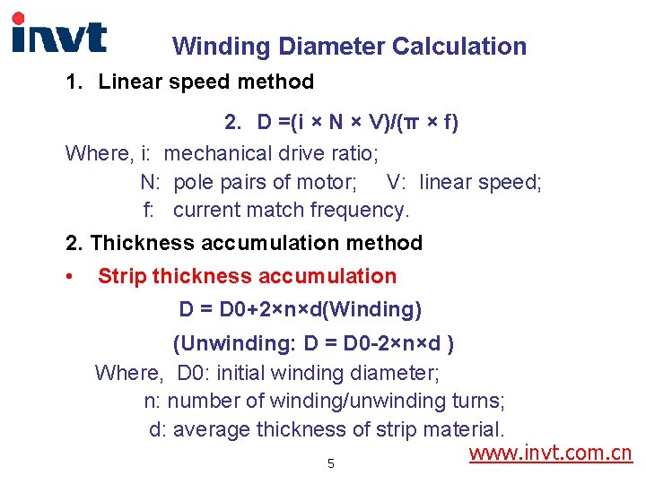 Winding Diameter Calculation 1. Linear speed method 2. D =(i × N × V)/(π