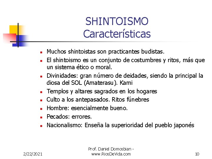 SHINTOISMO Características n n n n 2/22/2021 Muchos shintoistas son practicantes budistas. El shintoismo