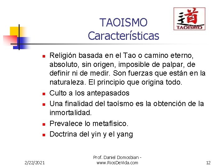 TAOISMO Características n n n 2/22/2021 Religión basada en el Tao o camino eterno,