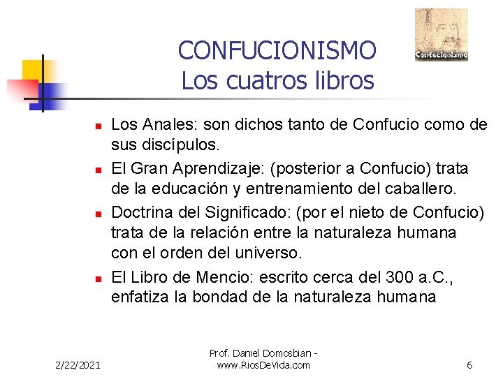 CONFUCIONISMO Los cuatros libros n n 2/22/2021 Los Anales: son dichos tanto de Confucio