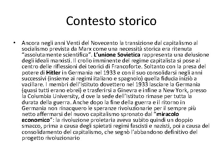 Contesto storico • Ancora negli anni Venti del Novecento la transizione dal capitalismo al