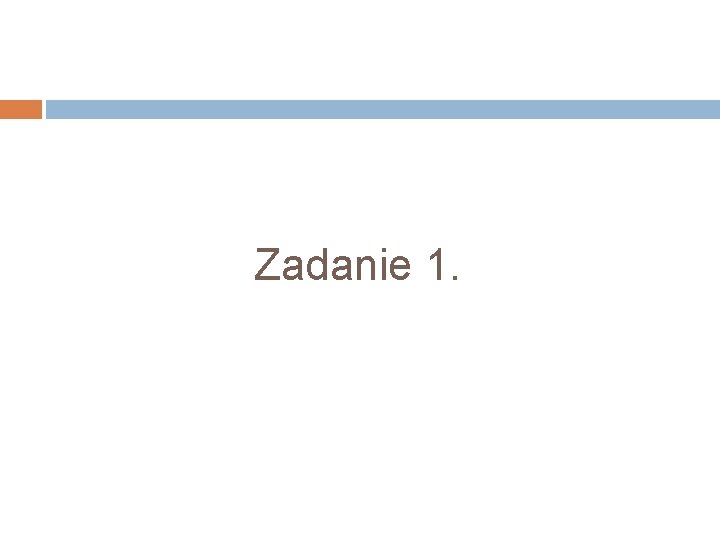 Zadanie 1. 