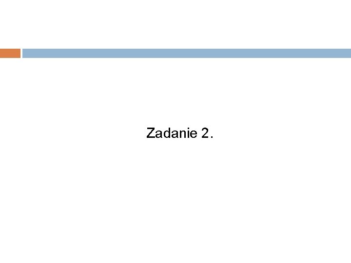 Zadanie 2. 