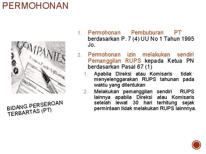 PERMOHONAN 1. Permohonan Pembuburan PT berdasarkan P. 7 (4) UU No 1 Tahun 1995