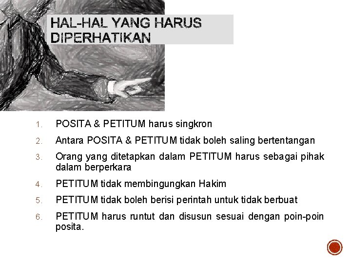 1. POSITA & PETITUM harus singkron 2. Antara POSITA & PETITUM tidak boleh saling