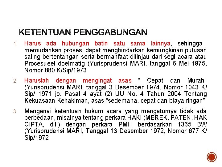 1. Harus ada hubungan batin satu sama lainnya, sehingga memudahkan proses, dapat menghindarkan kemungkinan