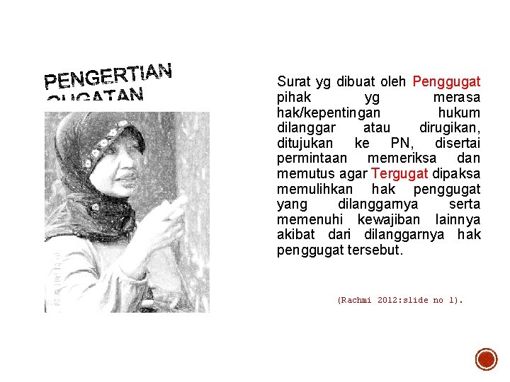 Surat yg dibuat oleh Penggugat pihak yg merasa hak/kepentingan hukum dilanggar atau dirugikan, ditujukan