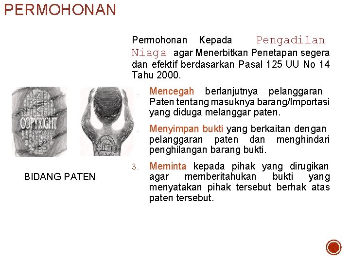 PERMOHONAN Permohonan Kepada Pengadilan Niaga agar Menerbitkan Penetapan segera dan efektif berdasarkan Pasal 125