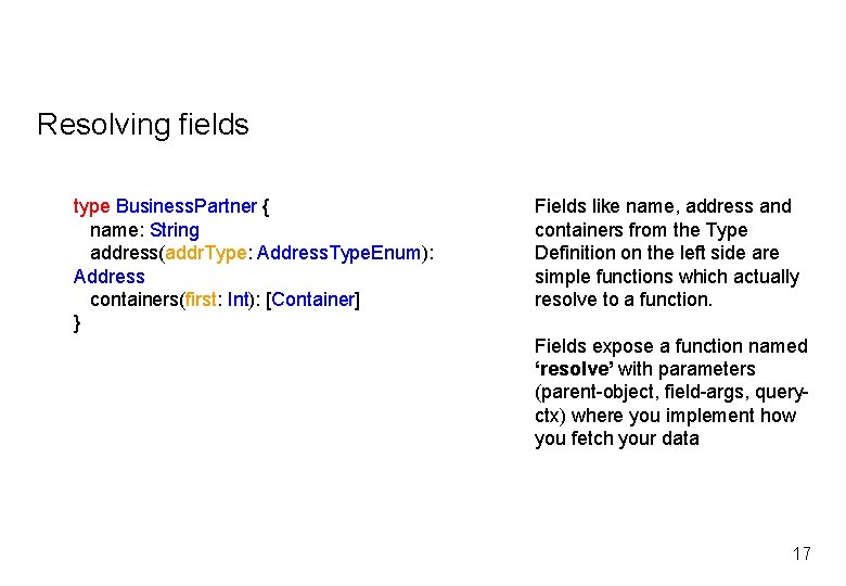 Resolving fields type Business. Partner { name: String address(addr. Type: Address. Type. Enum): Address