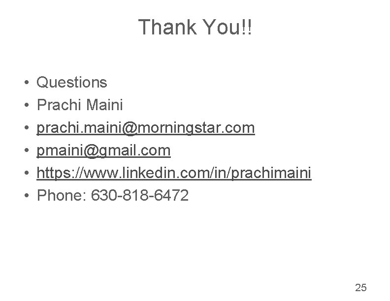 Thank You!! • • • Questions Prachi Maini prachi. maini@morningstar. com pmaini@gmail. com https: Thank You!! • • • Questions Prachi Maini prachi. maini@morningstar. com pmaini@gmail. com https: