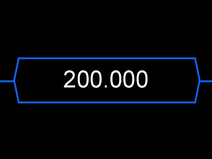 200. 000 
