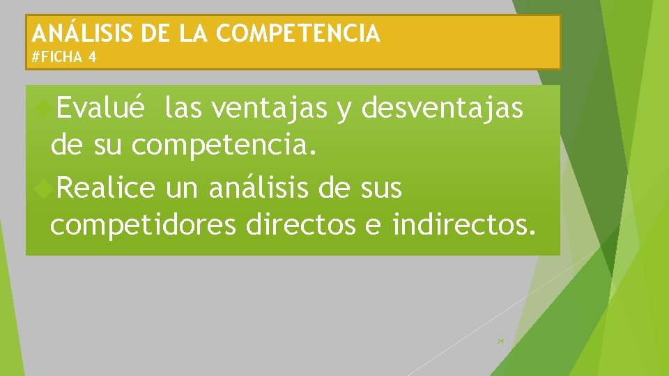 ANÁLISIS DE LA COMPETENCIA #FICHA 4 Evalué las ventajas y desventajas de su competencia. ANÁLISIS DE LA COMPETENCIA #FICHA 4 Evalué las ventajas y desventajas de su competencia.