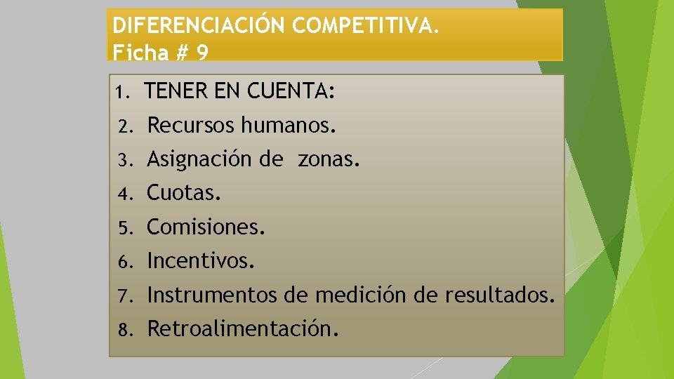 DIFERENCIACIÓN COMPETITIVA. Ficha # 9 1. TENER EN CUENTA: 2. Recursos humanos. 3. Asignación DIFERENCIACIÓN COMPETITIVA. Ficha # 9 1. TENER EN CUENTA: 2. Recursos humanos. 3. Asignación