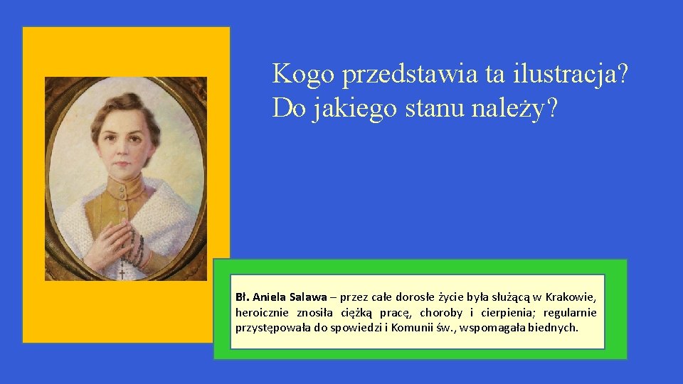 Kogo przedstawia ta ilustracja? Do jakiego stanu należy? Bł. Aniela Salawa – przez całe