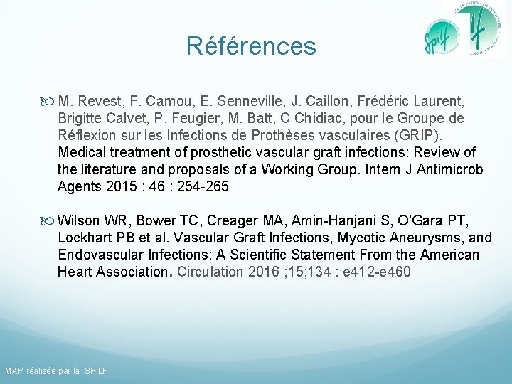 Références M. Revest, F. Camou, E. Senneville, J. Caillon, Frédéric Laurent, Brigitte Calvet, P.