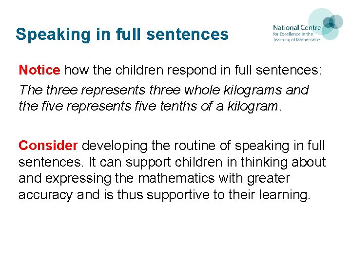 Speaking in full sentences Notice how the children respond in full sentences: The three Speaking in full sentences Notice how the children respond in full sentences: The three