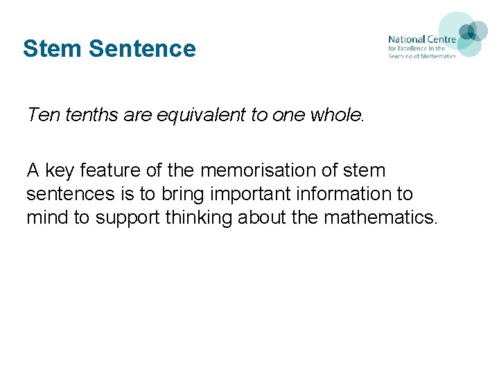 Stem Sentence Ten tenths are equivalent to one whole. A key feature of the Stem Sentence Ten tenths are equivalent to one whole. A key feature of the