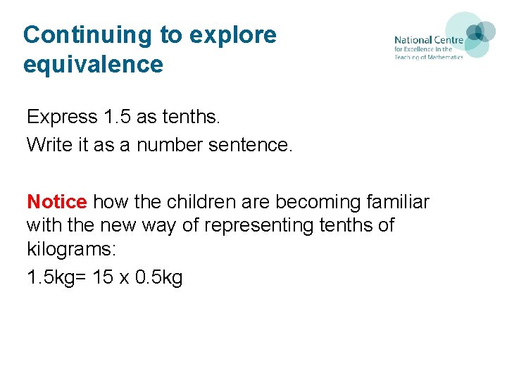 Continuing to explore equivalence Express 1. 5 as tenths. Write it as a number Continuing to explore equivalence Express 1. 5 as tenths. Write it as a number