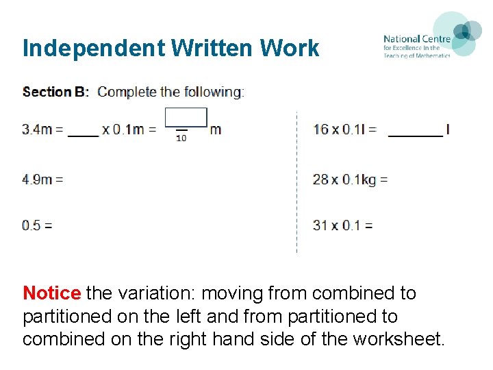Independent Written Work Notice the variation: moving from combined to partitioned on the left Independent Written Work Notice the variation: moving from combined to partitioned on the left