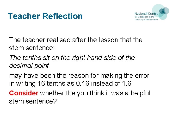 Teacher Reflection The teacher realised after the lesson that the stem sentence: The tenths Teacher Reflection The teacher realised after the lesson that the stem sentence: The tenths