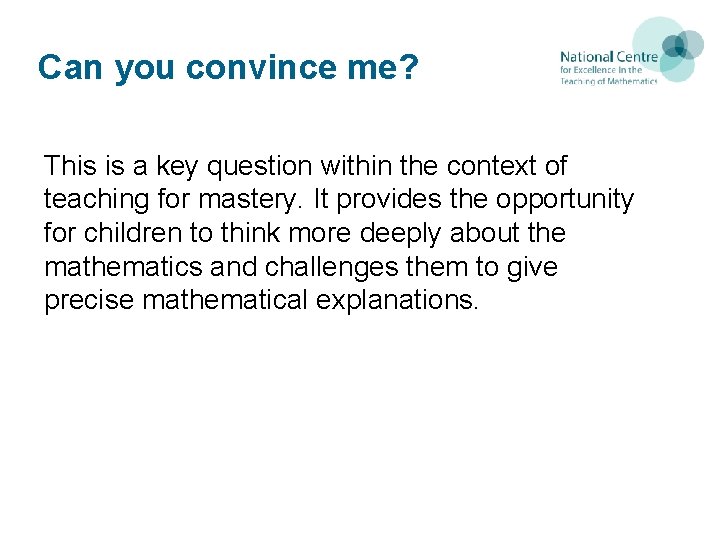 Can you convince me? This is a key question within the context of teaching Can you convince me? This is a key question within the context of teaching
