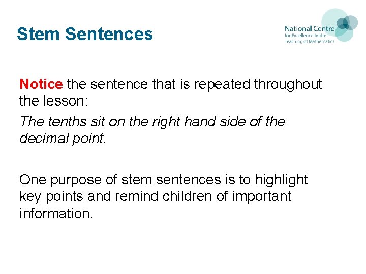 Stem Sentences Notice the sentence that is repeated throughout the lesson: The tenths sit Stem Sentences Notice the sentence that is repeated throughout the lesson: The tenths sit