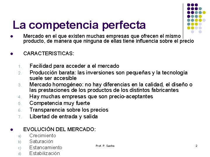 La competencia perfecta l Mercado en el que existen muchas empresas que ofrecen el La competencia perfecta l Mercado en el que existen muchas empresas que ofrecen el
