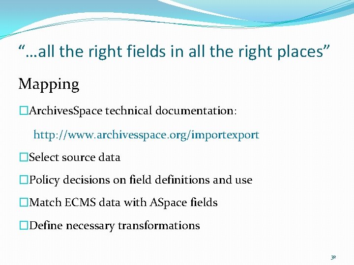 “…all the right fields in all the right places” Mapping �Archives. Space technical documentation: