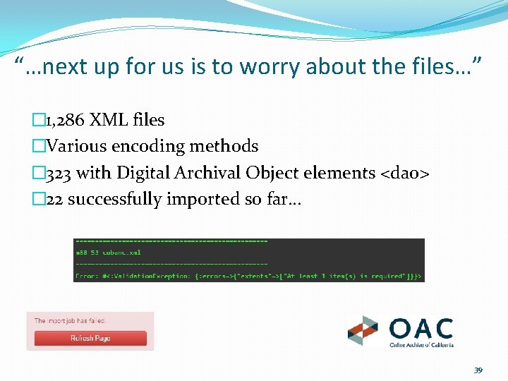 “…next up for us is to worry about the files…” � 1, 286 XML