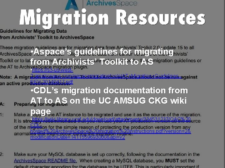  • Aspace’s guidelines for migrating from Archivists’ Toolkit to AS • https: //s
