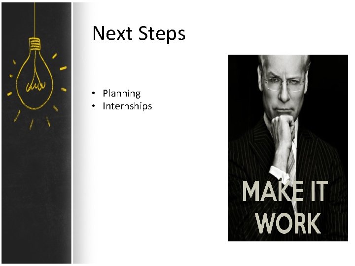 Next Steps • Planning • Internships 