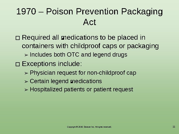 1970 ‒ Poison Prevention Packaging Act � Required all medications to be placed in