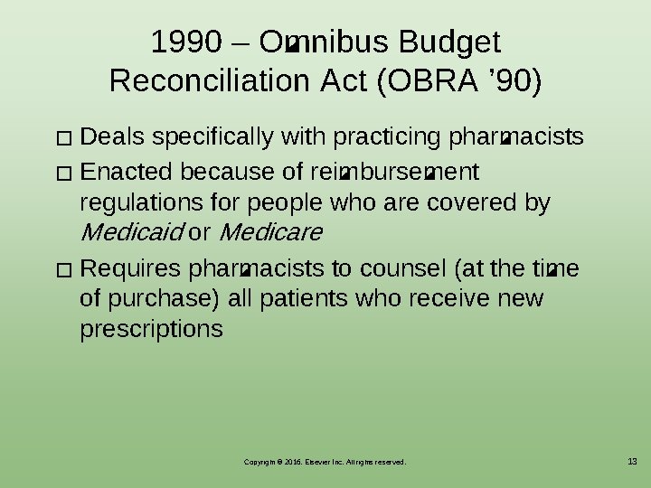 1990 ‒ Omnibus Budget Reconciliation Act (OBRA ’ 90) Deals specifically with practicing pharmacists