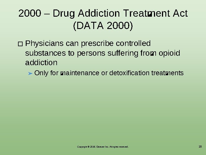 2000 ‒ Drug Addiction Treatment Act (DATA 2000) � Physicians can prescribe controlled substances